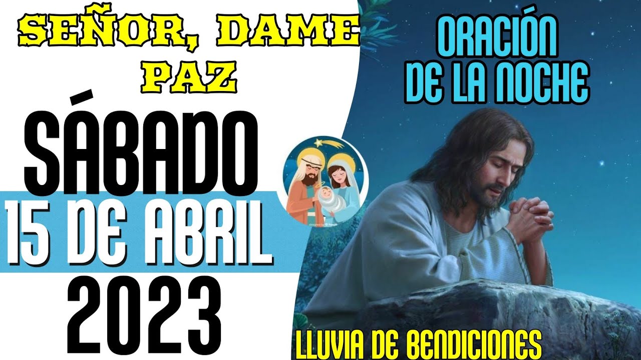 ORACIÓN DE LA NOCHE DEL 15 DE ABRIL DE 2023 - YouTube