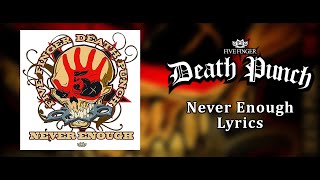 Five Finger Death Punch - Never Enough (Lyric Video) (HQ)