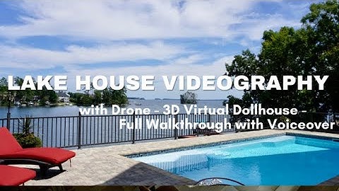 Lake House Videography - Drone - 3D Matterport - Walkthrough with Voiceover