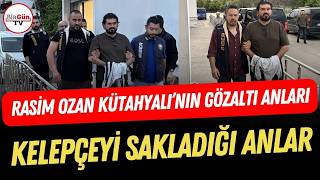 Rasim Ozan Kütahyalı'nın skandal gözaltı görüntüleri: İlk sözleri böyle oldu...