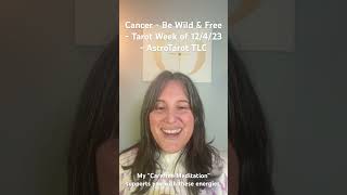 Cancer - Be Wild & Free - Tarot Week of 12/4/23 - AstroTarot TLC #cancer #tarot