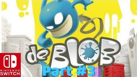 De Blob Walkthrough ED Let’s Play for Nintendo (Switch) Part 3