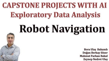 Capstone Project with AI: Exploratory Data Analysis (EDA) Robot Navigation