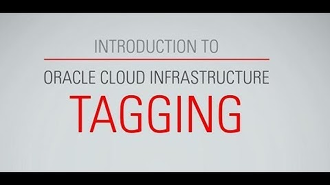 Oracle Cloud Infrastructure Tagging