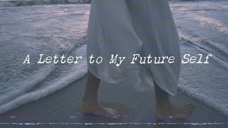 A Letter to My Future Self