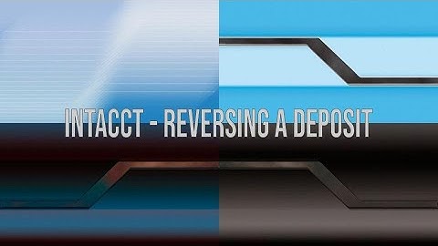 Intacct - Reverse a Deposit