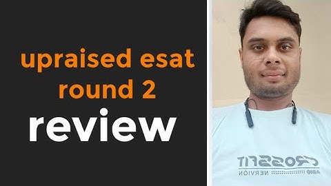 upraised esat round 2 review//Rahul Singh