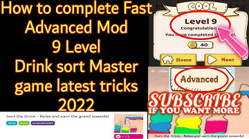How to complete Fast Advanced Mod 9 Level Drink sort master game latest tricks 2022