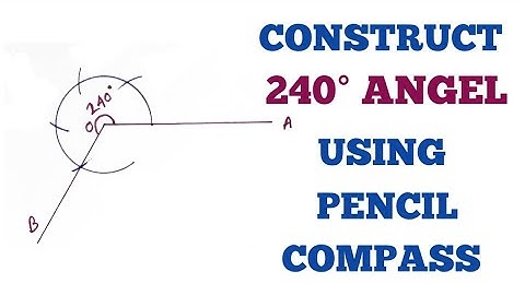 HOW TO CONSTRUCT 240 DEGREE ANGLE WITH PENCIL COMPASS// In Hindi