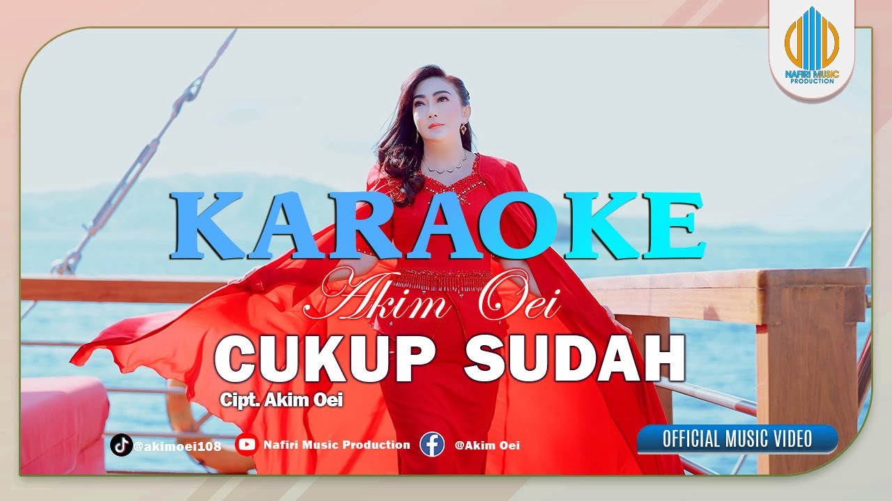 KARAOKE  | CUKUP SUDAH  - Akim Oei