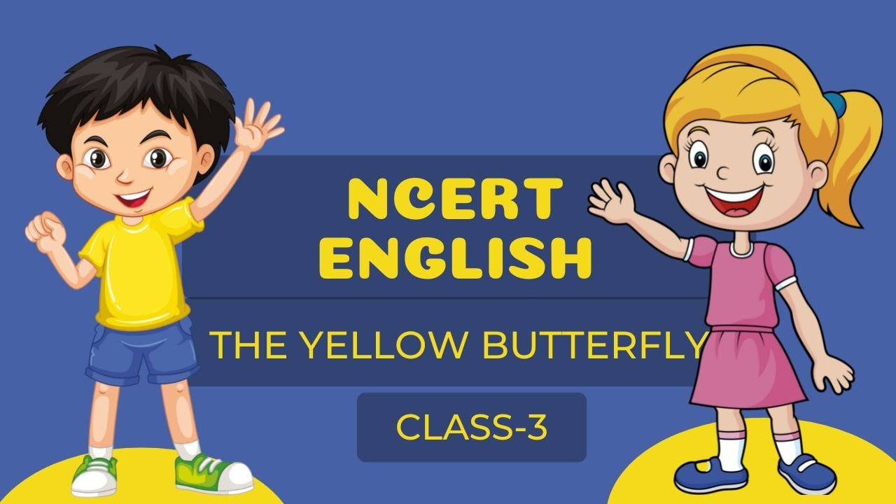 The Yellow Butterfly Reading NCERT English Story Class 3 English the-yellow-butterfly-reading-ncert-english-story-class-3-english