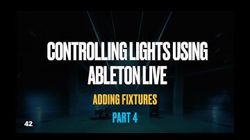 Controlling Lights using Ableton Live: Adding Fixtures [PART 4]