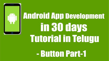 Android App development tutorials in telugu - buttonpart 1