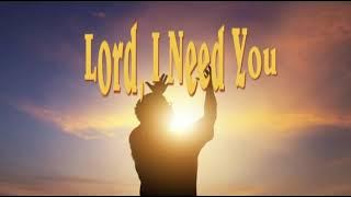 Download lagu Lord I Need You with lyrics by Stephen Samuel
