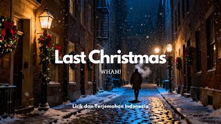 Wham! - Last Christmas | Lirik dan Terjemahan Indonesia