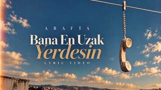 Arafta - Bana En Uzak Yerdesin 