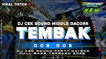 DJ TEMBAK TEMBAK DOR DOR VIRAL TIKTOK‼️FULL BASS MBEDIL BAR BAR PARTY GAYENG TERBARU