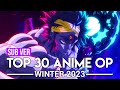 Top 30 Anime Openings - Winter 2023 (Subscribers Version)