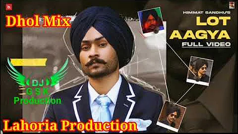 Lot Aagya Himmat Sandhu Dhol Mix ft Dj Guri by Lahoria Production New Punjabi Song 2022