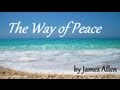 THE WAY OF PEACE by James Allen - FULL AudioBook | Greatest Audio Books