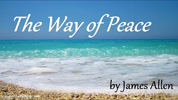 THE WAY OF PEACE by James Allen - FULL AudioBook | Greatest AudioBooks