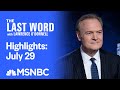 Watch The Last Word With Lawrence O’Donnell Highlights: July 29 | MSNBC