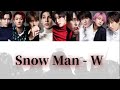【歌詞/歌割り】Snow Man - W(ダブル) ※耳コピ
