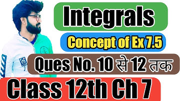 Integration exercise 7.5 question 10, 11, and 12 solution class 12th maths chapter 7 ex 7.5 solution