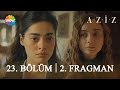 Aziz 23. Bölüm 2. Fragman | “Evli bir adama ‘evlen benimle’ demeye utanmıyor musun sen hiç?”