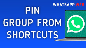 How To Pin A Group From Shortcuts On WhatsApp Web On PC (New Update)