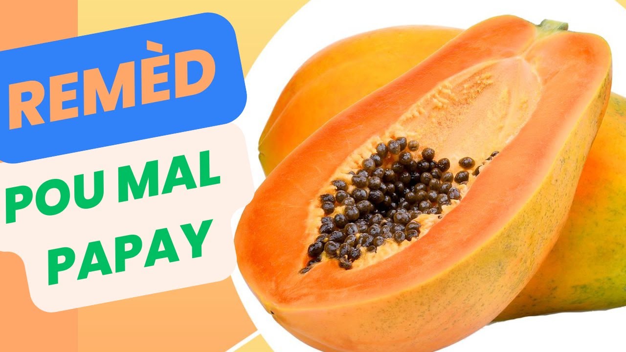 Men kòman w ka fè mal papay fè papay.