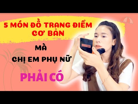 5 Món Đồ Trang Điểm Cơ Bản Mà Chị Em Nào Cũng Phải Có | BÍ KÍP LÀM ĐẸP | Thúy Chi Bi