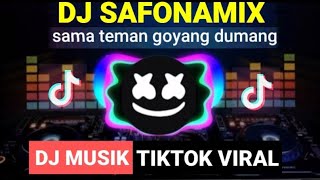 DJ SAFONAMIX X SAMA TEMAN GOYANG DUMANG 🎵 LAGU TIKTOK TERBARU REMIX ORIGINAL 2021