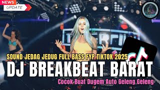 Download Lagu DJ BREAKBEAT BARAT REMIX TERBARU VIRAL 2025 🎵 || DJ CAMPURAN VIRAL TIKTOK TERBARU 2025 🎵 MP3