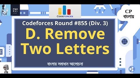 D. Remove Two Letters || Codeforces Round #855 (Div. 3) || বাংলায় সমাধান আলোচনা ||