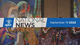 APTN National News September 19, 2022 – Lobbying for priest’s extradition, Officer shoves woman