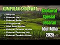 SHOLAWAT SPESIAL MALAM TAKBIRAN IDUL ADHA 2025 | SHOLAWAT JIBRIL PELANCAR REZEKI, ALLAH AGHISNA