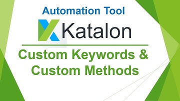 Katalon Automation Lesson - 15 | Custom Keywords | Custom Methods |