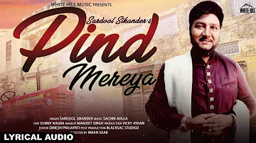 Pind Mereya (Lyrical Audio) Sardool Sikander | Sachin Ahuja | Harjinder Mal | White Hill Music