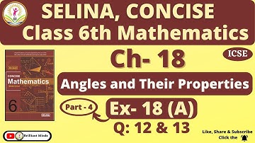 Angles and Their Properties Ch-18 | Class 6th ICSE | Selina Concise Math | Ex: 18 (A) Q: 12 & 13