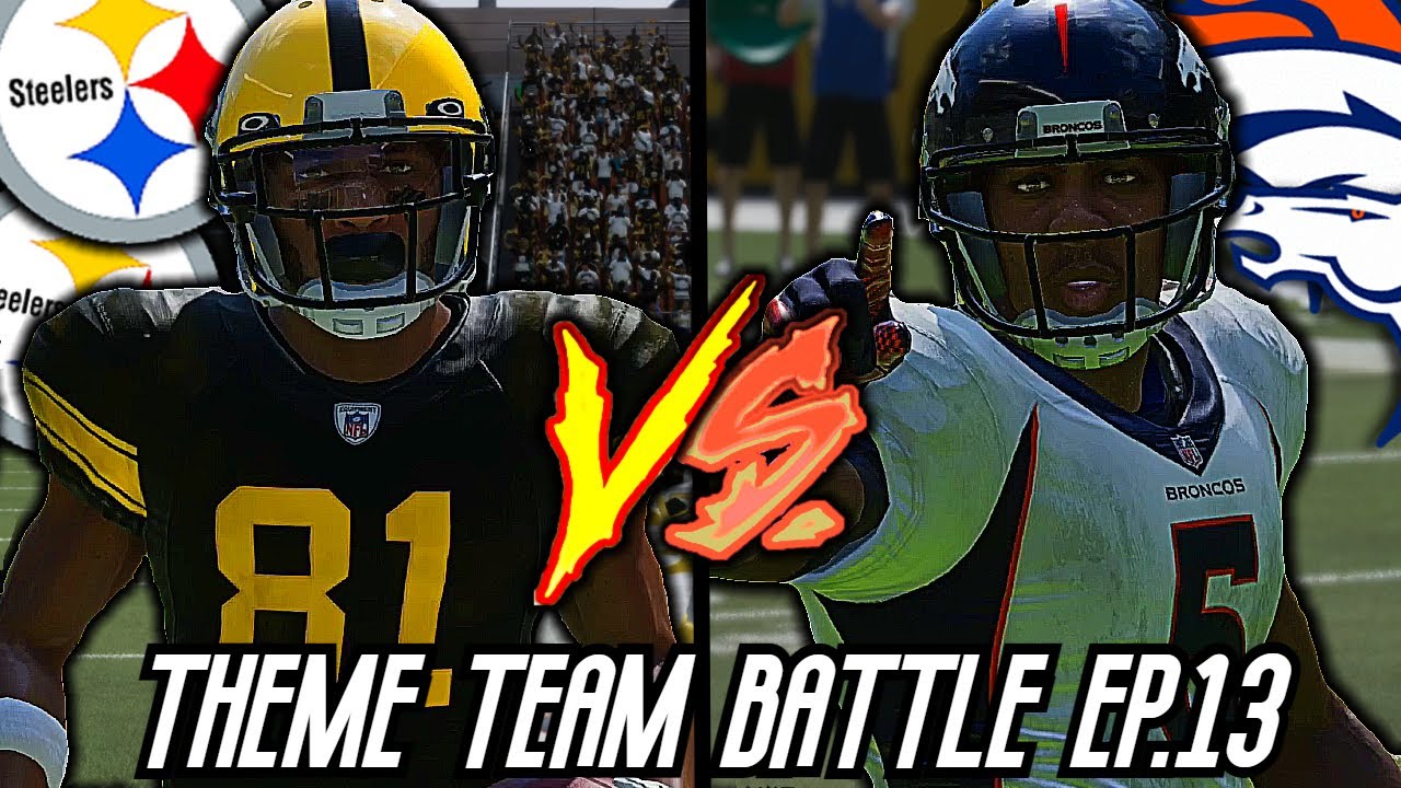 THE BEST STEELERS THEME TEAM VS THE BEST BRONCOS THEME TEAM IN MADDEN