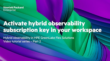Hybrid observability in HPE GreenLake Flex Solutions Video tutorial series – Part 2