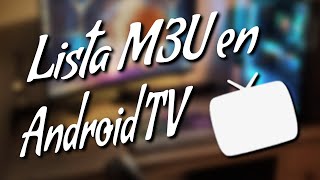 Configurar lista M3U en Android TV con Live Channels