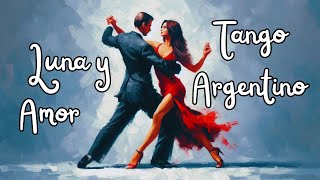 LUNA Y AMOR (MOON AND LOVE) - Tango Argentino instrumental - Instrumental Argentine Tango