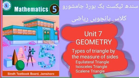 ClassFiveMathematics SindhTextBook Board "Unit 7"GEOMETRY"Types of Triangle By the measure of Sides