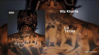 Wiz Khalifa - Lit [741Hz Solve Problems, Improve Emotional Stability]