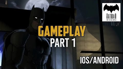 BATMAN The Telltale series Android/iOS Walkthrough Gameplay Season 1 Pt. 1