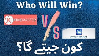Kinemaster Vs Powerdirector Which Is Best Video Editing App On Android Urduhindi