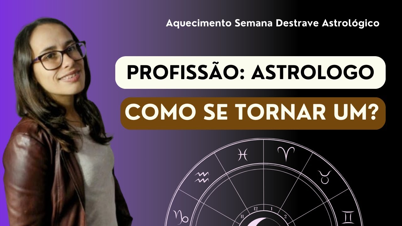 🔭 CURSO DE ASTROLOGIA: Descubra O Que Faz Um Astrólogo Profissional ...