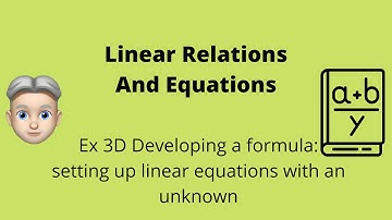 Ex 3D Developing a formula: setting up linear equations with an unknown